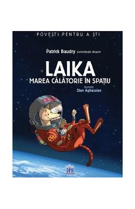 Laika, marea calatorie in spatiu - Patrick Baudry