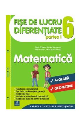 Matematica - Clasa 6. Partea I - Fise de lucru diferentiate - Florin Antohe, Marius Antonescu