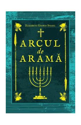 Arcul de arama - Elizabeth George Speare