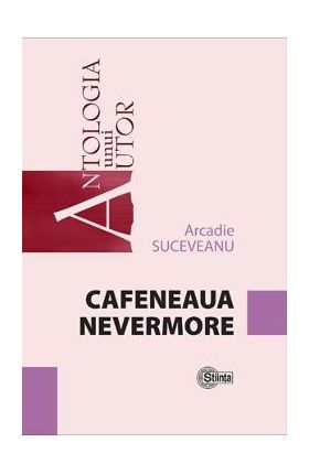 Cafeneaua Nevermore - Arcadie Suceveanu