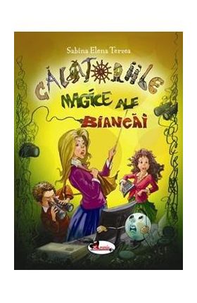 Calatoriile magice ale Biancai - Sabina Elena Terzea
