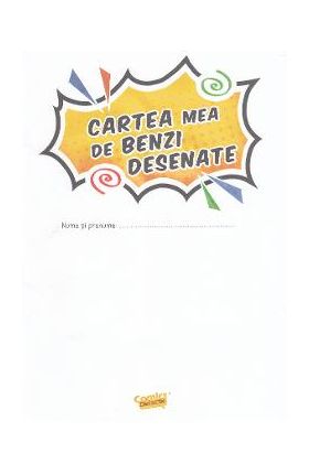 Cartea mea de benzi desenate - Mihai I. Grajdeanu