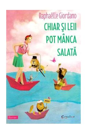 Chiar si leii pot manca salata - Raphaelle Giordano