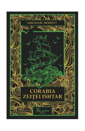 Corabia zeitei Ishtar - Abraham Merritt