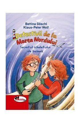 Detectivii de la Marea Nordului. Secretul scheletului de balena - Bettina Goschl, Klaus-Peter Wolf