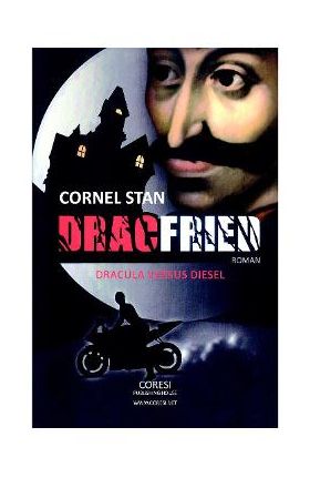 Dracfried. Dracula versus Diesel - Cornel Stan