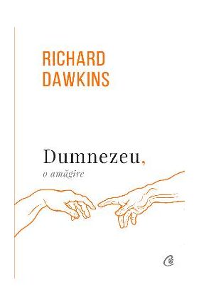 Dumnezeu, o amagire - Richard Dawkins