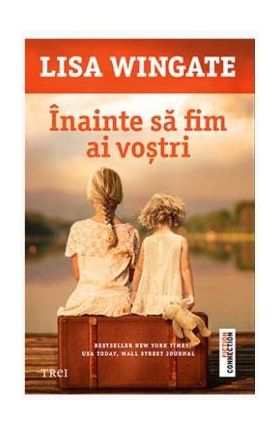 Inainte sa fim ai vostri - Lisa Wingate