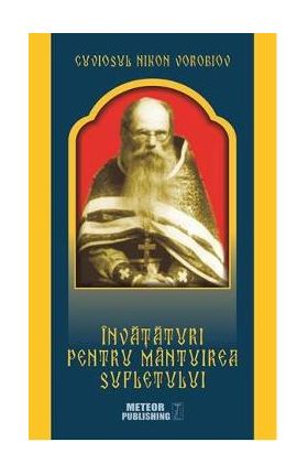 Invataturi pentru mantuirea sufletului - Cuviosul Nikon Vorobiov