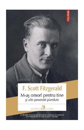 M-as omori pentru tine si alte povestiri pierdute - F. Scott Fitzgerald