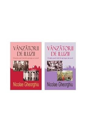 Vanzatorii de iluzii vol.1+2 - Nicolae Gheorghiu