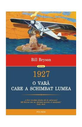 1927, O vara care a schimbat lumea - Bill Bryson