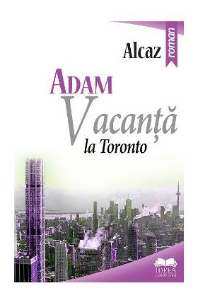 Adam. Vacanta la Toronto - Alcaz