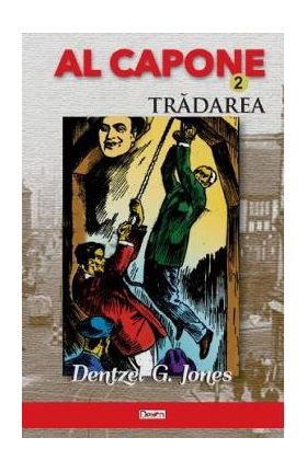 Al Capone Vol. 2: Tradarea - Dentzel G. Jones