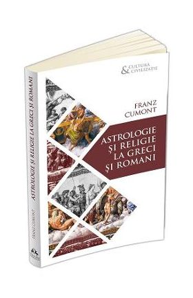 Astrologie si religie la greci si romani - Franz Cumont