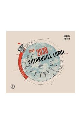 Atlas 2038. Viitorurile lumii - Virginie Raisson