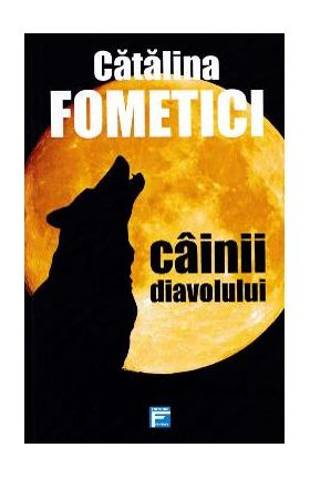 Cainii diavolului - Catalina Fometici