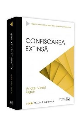 Confiscarea extinsa - Andrei Viorel Iugan