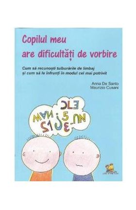 Copilul meu are dificultati de vorbire - Anna De Santo, Maurizio Cusani