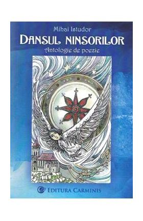 Dansul ninsorilor. Antologie de poezie - Mihai Istudor