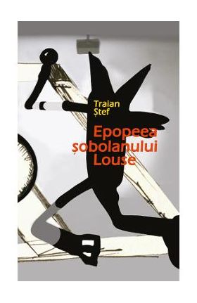 Epopeea sobolanului Louse - Traian Stef