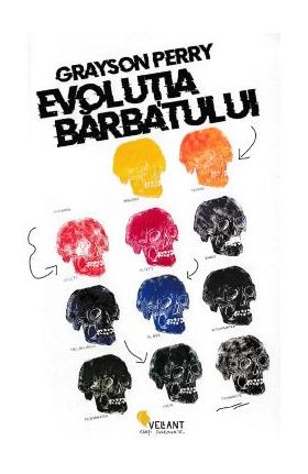 Evolutia barbatului - Grayson Perry