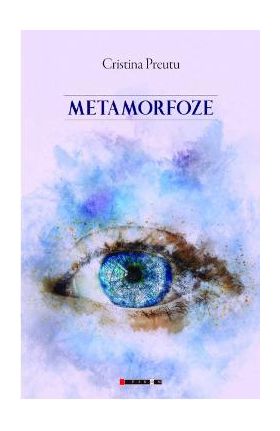 Metamorfoze - Cristina Preutu