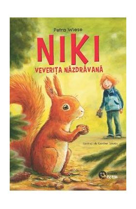 Niki, veverita nazdravana / Nero, detectivul nataflet - Petra Wiese