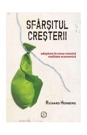 Sfarsitul cresterii - Richard Heinberg