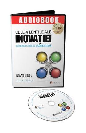 Audiobook. Cele 4 lentile ale inovatiei - Rowan Gibson