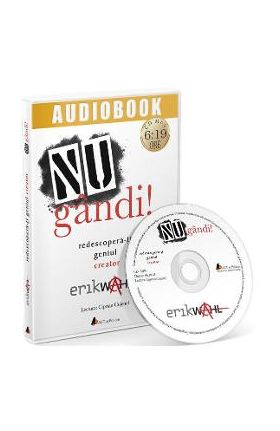 Audiobook. NU gandi! Redescopera-ti geniul creator - Erik Wahl