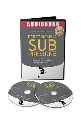 Audiobook. Performanta sub presiune - Hendrie Weisinger, J.P. Pawliw-Fry