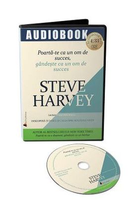 Audiobook. Poarta-te ca un om de succes, gandeste ca un om de succes - Steve Harvey