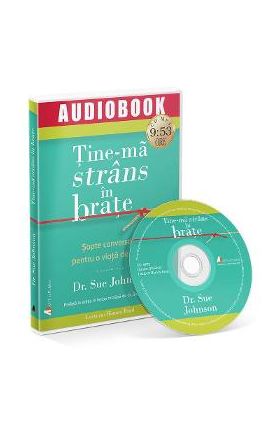 Audiobook. Tine-ma strans in brate - Sue Johnson