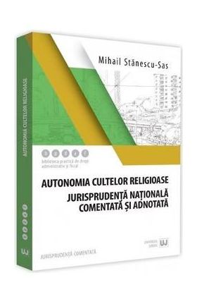 Autonomia cultelor religioase - Mihail Stanescu-Sas