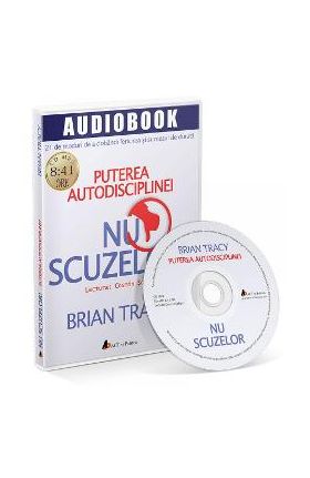 CD Nu scuzelor! - Brian Tracy