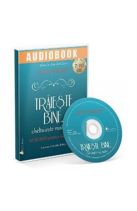 CD Traieste bine, cheltuieste mai putin - Ruth Soukup