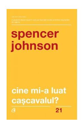 Cine mi-a luat cascavalul - Spencer Johnson