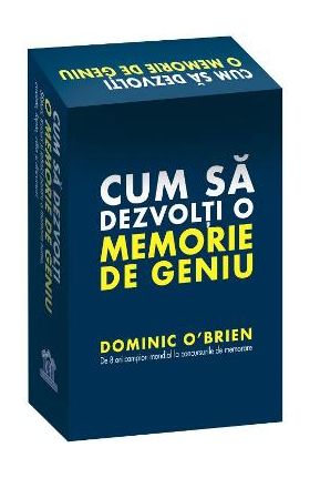 Cum sa dezvolti o memorie de geniu - Dominic O'Brien