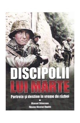 Discipolii lui Marte - Manuel Stanescu, Flavius Nicolae Roaita