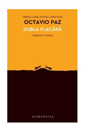 Dubla flacara - Octavio Paz