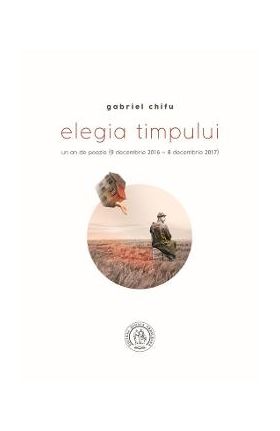 Elegia timpului - Gabriel Chifu