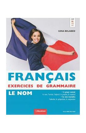 Francais Exercices de Grammaire 1: Le Nom - Gina Belabed