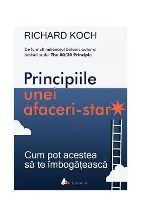 Principiile unei afaceri-star - Richard Koch