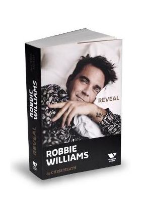 Robbie Williams: Reveal - Chris Heath