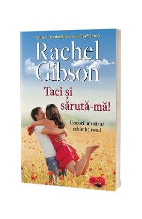 Taci si saruta-ma! - Rachel Gibson