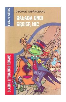 Balada unui greier mic - George Toparceanu