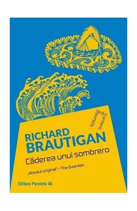 Caderea unui sombrero - Richard Brautigan