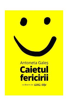 Caietul fericirii - Antoneta Gales