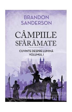 Campiile sfaramate. Cuvinte despre Lumina. Vol.1 - Brandon Sanderson
